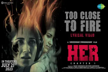 Too Close To Fire Song  | HER – Chapter 1 | Akanksha Bisht | Pavan Lyrics