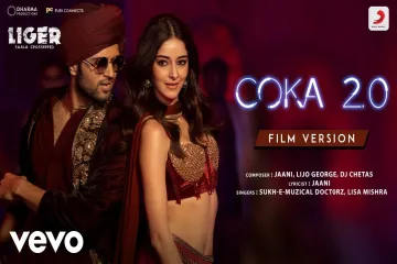 Coka 2.0 song  - Film Version - Liger|Vijay Deverakonda, Ananya Panday|Lijo; Dj Chetas Lyrics