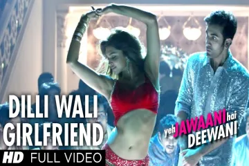 Dilli Wali Girlfriend  Song  - Yeh Jawaani Hai Deewani  |  Arijit Singh, Sunidhi Chauhan Lyrics