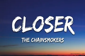 The Chainsmokers - Closer () ft. Halsey Lyrics