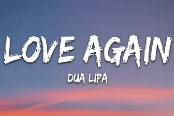 Dua lipa - love again lyrics Lyrics