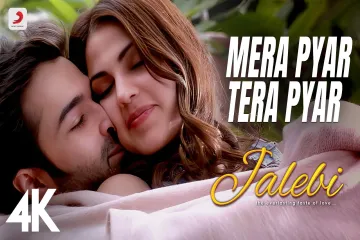 Mera pyar there pyar song /jalebi/arijit Singh Lyrics