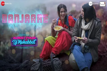 Banjaare - Almost Pyaar with DJ Mohabbat Lyrics