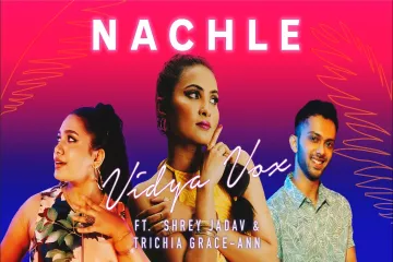 Nachle Re Song English Lyrics – Vidya Vox Lyrics