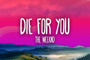 DIE FOR YOU Song Lyrics