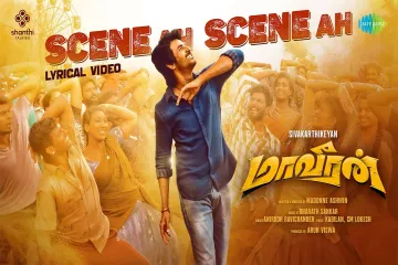 Scene Ah Scene Ah song | Maaveeran | Sivakarthikeyan | Anirudh Ravichander | Bharath Sankar Lyrics