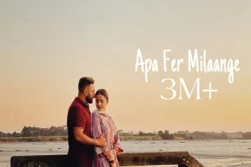 Apa Fer Milange Song Lyrics