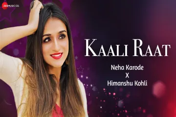 Kaali Raat  Lyrical  Neha Karode  Himanshu Kohli Lyrics