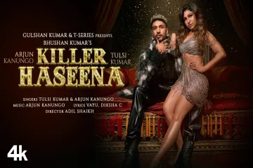 Killer Haseena Arjun Kanungo, Tulsi Kumar | AK vs TK | Vayu, Diksha C | Bhushan Kumar Lyrics