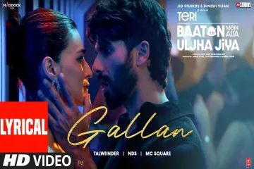 Gallan Song  ndash Teri Baaton Mein Aisa Uljha Jiya 2024 Lyrics