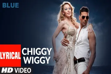 Chiggy Wiggy Full Song  – Akshay Kumar, Sonu Nigam Lyrics