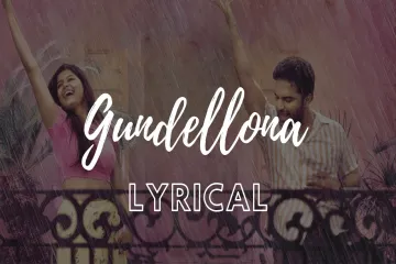 Gundellonaa Song Lyrics – Ori Devuda | Anirudh Ravichander Lyrics