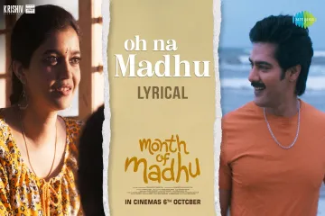 Oh Na Madhu Song  | Month of Madhu | Karthik and Yamini Ghantasala | Srikanth Nagothi Lyrics