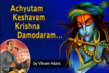 Achyutam Keshavam Krishna Damodaram Song Lyrics- Lord Krishna devotional songs Lyrics
