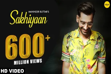 Sakhiyaan song / Lyrics