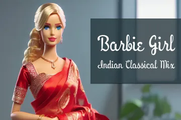 Barbie Girl (Indian Classical Version) Lyrics