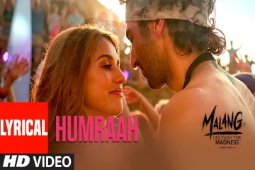 Humraah Lyrics Malang   Lyrics