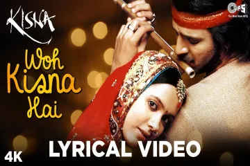 Woh Kisna Hain song /kisna/Sukhwinder Singh, Lyrics