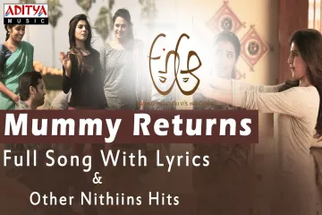 Mummy Returns Song , A Aa (2016) Songs  Lyrics