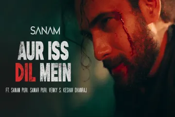 Aur Iss Dil Mein song  | Sanam Lyrics