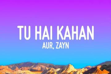 Tu Hai Kahan  ndash Zayn  Aur Lyrics