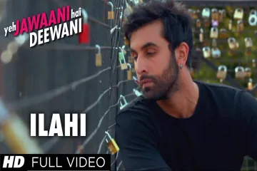 Ilahi Full Song  - Yeh Jawaani Hai Deewani |  Arijit Singh Lyrics