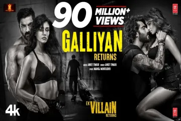 Galliyan Returns Song: Ek Villain Returns | John,Disha,Arjun,Tara | Ankit T,Manoj M, Mohit S,Ektaa K Lyrics