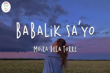 Moira Dela Torre - Babalik Sayo (Lyric Video) Lyrics