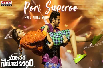  Pori Superoo Full Video Song | Macherla Niyojakavargam | Nithiin |Krithi Shetty | Mahati Swara Sagar Lyrics