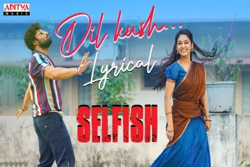 DIL KUSH Lyrics