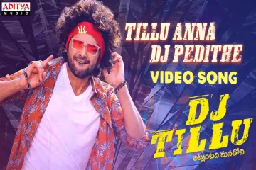 Tillu Anna DJ Pedithe Video Song Lyrics