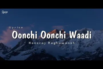 Oonchi Oonchi Waadi  Lyrics