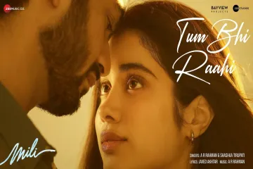 Tum Bhi Raahi - Mili | Janhvi Kapoor & Sunny Kaushal | A.R. Rahman & Shashaa Tirupati | Lyrics