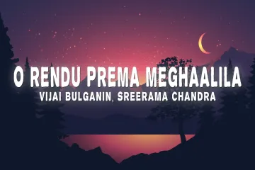 O Rendu Prema Meghaalila lyric - baby movie /  Sreerama Chandra and Vijay Bulganin Lyrics