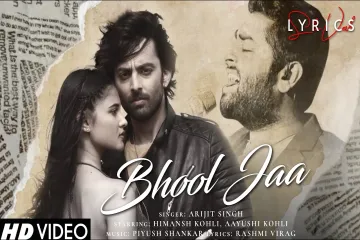 Bhool Jaa Song  Lyrics