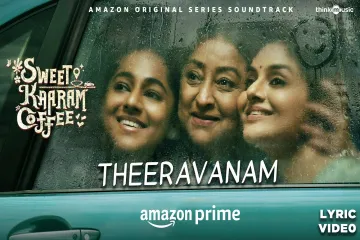 Theeravanam Song  | Sweet Kaaram Coffee | Kapil Kapilan | Nixy Lyrics