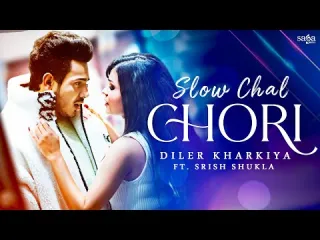 Slow Chal Chori Lyrics