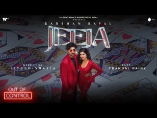 Jeeja Official Video  Darshan Raval  Chandni B  Lijo  Gurpreet  Naushad Khan  Out Of Control Lyrics