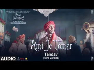 Ami Je Tomar Tandav Film Version Lyrics