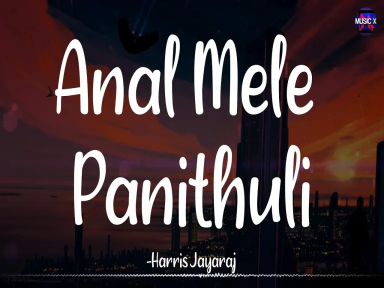 Anal Mele Panithuli Song Lyrics