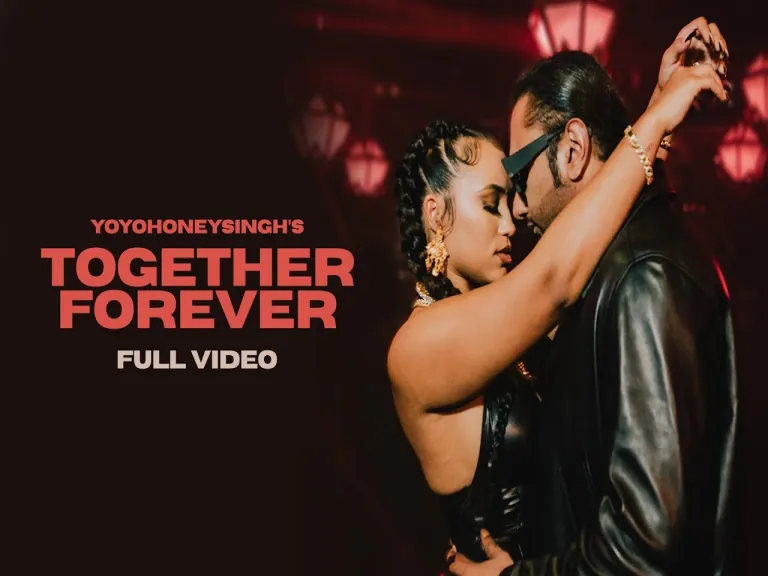 Together Forever | Yo Yo Honey Singh | Love Song | Full song lyrics Lyrics