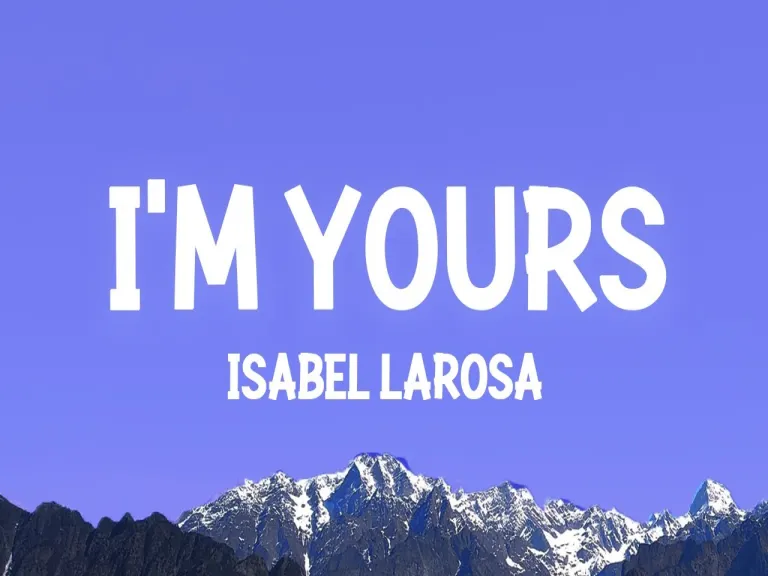 Im Yours | Isabel LaRosa Lyrics