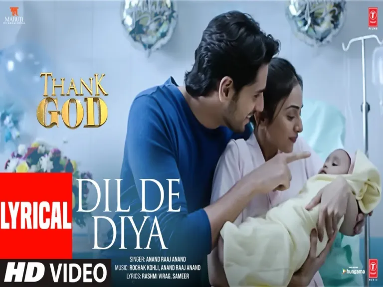 Dil De Diya Song Lyrics -  Thank God |  Rochak Kohli feat Anand Raj Anand Lyrics