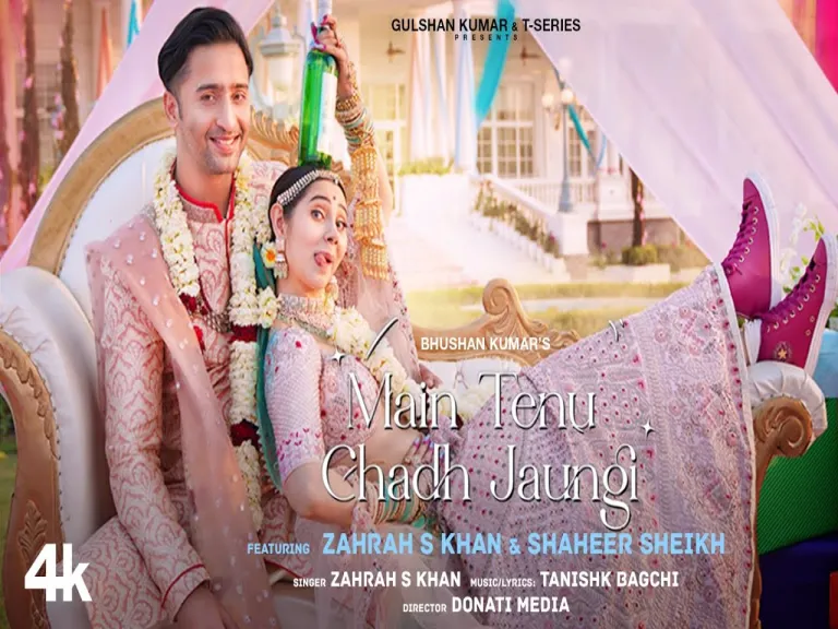 Main Tenu Chadh Jaungi Lyrics in Hindi and English (Official Video) Zahrah S K, Tanishk B | Shaheer Sheikh | Navjit B |Bhushan K Lyrics