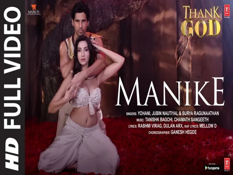 Manike (Full Video): Thank God | Nora,Sidharth| Tanishk,Yohani,Jubin,Surya R |Rashmi Virag|Bhushan K Lyrics